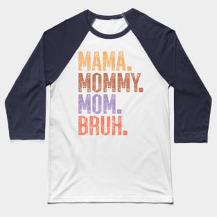 mama mommy mom bruh. Baseball T-Shirt